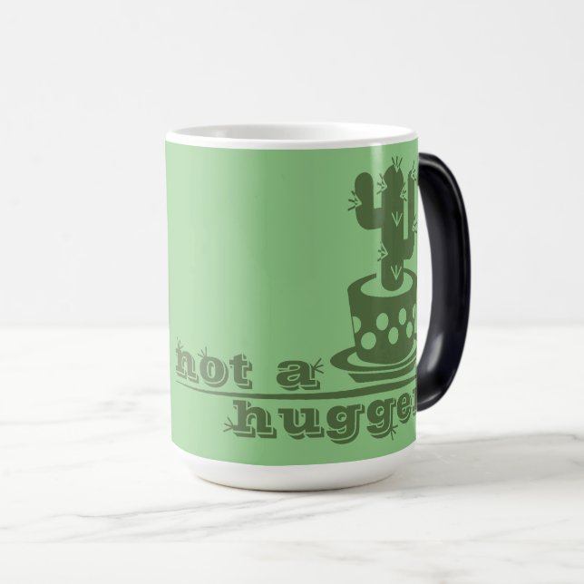 Cacti Not a hugger cactus funny saying Magic Mug (Front Right)