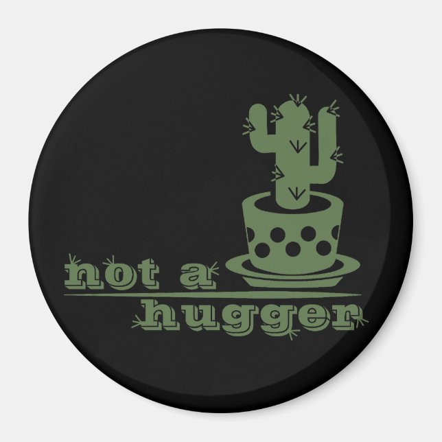 Cacti Not a hugger cactus funny saying Magnet (Front)