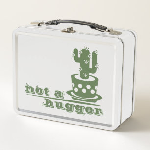 Cacti Not a hugger cactus funny saying Metal Lunch Box