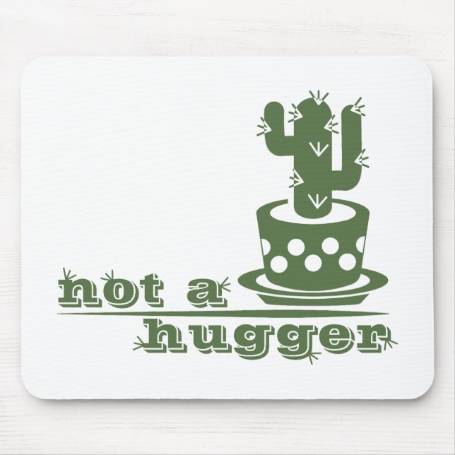 Cacti Not a hugger cactus funny saying Mouse Pad (Front)