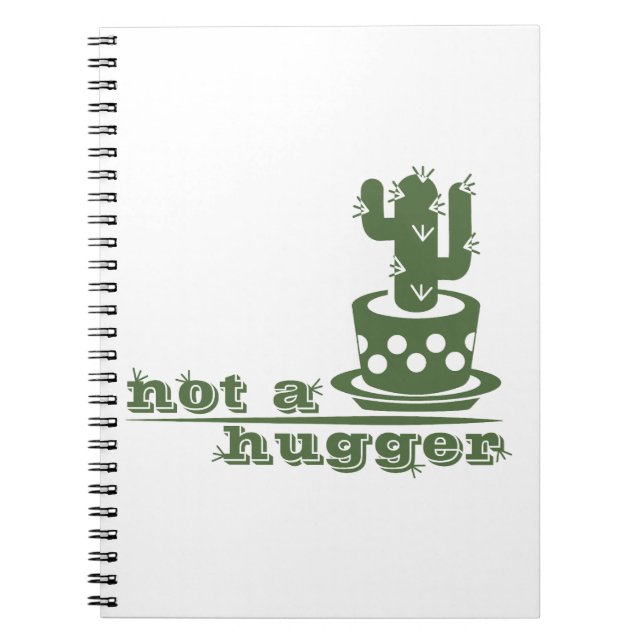 Cacti Not a hugger cactus funny saying Notebook (Front)