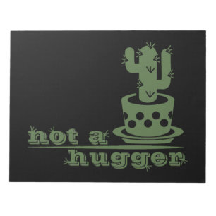 Cacti Not a hugger cactus funny saying Notepad
