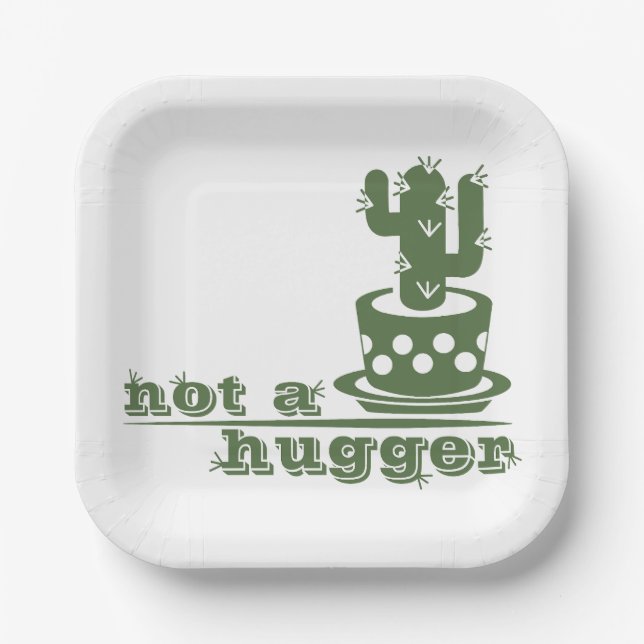 Cacti Not a hugger cactus funny saying Paper Plate (Front)