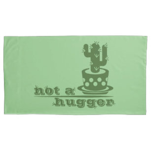 Cacti Not a hugger cactus funny saying Pillowcase