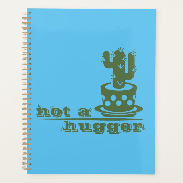 Cacti Not a hugger cactus funny saying Planner (Front)