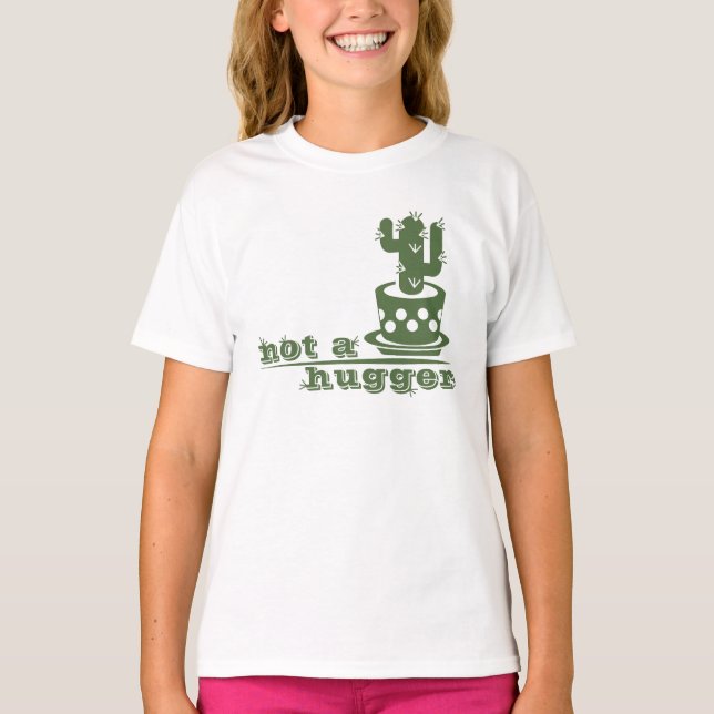 Cacti Not a hugger cactus funny saying T-Shirt (Front)