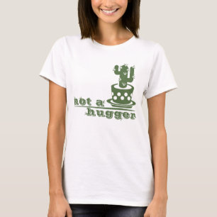 Cacti Not a hugger cactus funny saying T-Shirt