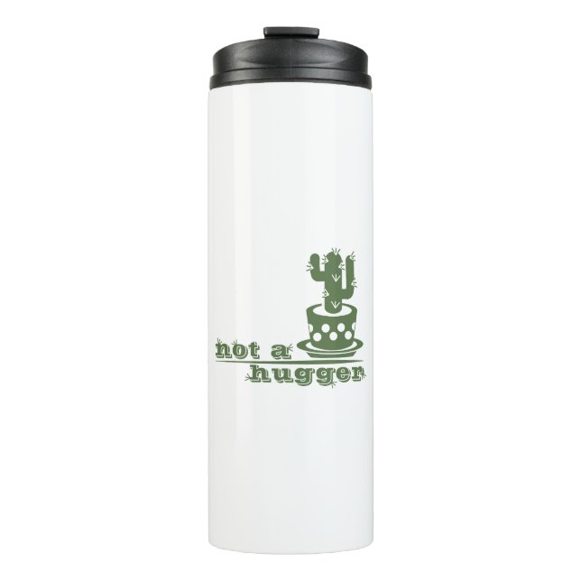 Cacti Not a hugger cactus funny saying Thermal Tumbler (Front)