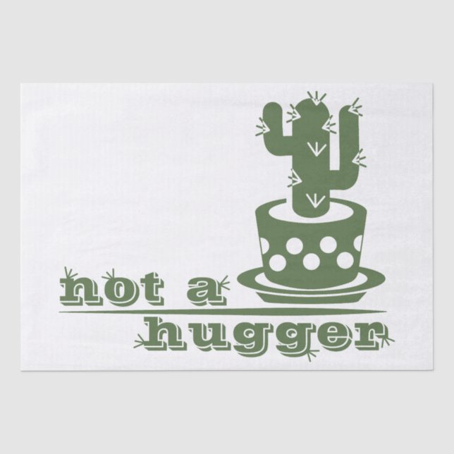 Cacti Not a hugger cactus funny saying Tissue Paper (Front)