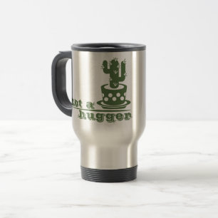 Cacti Not a hugger cactus funny saying Travel Mug