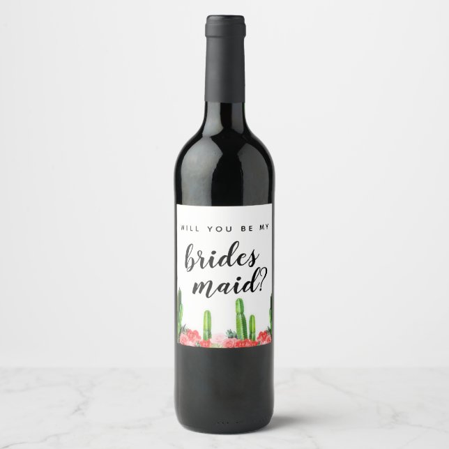 Cactus and Succulent Will you be my Bridesmaid Wine Label (Front)