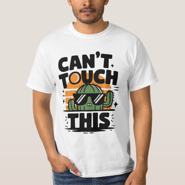 Cactus - Can’t Touch This T-shirt (Front)