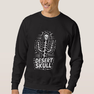 Cactus Desert Skull Cool Skeleton Design Sweatshirt