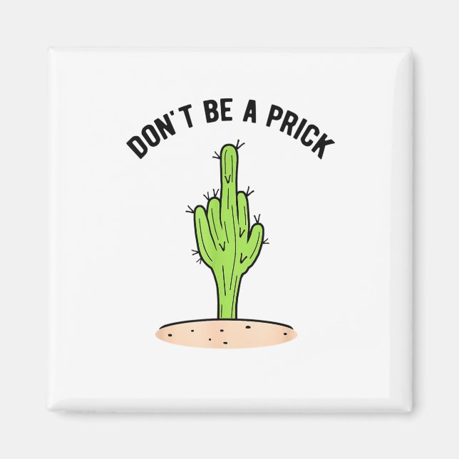 Cactus dont be a prick magnet (Front)