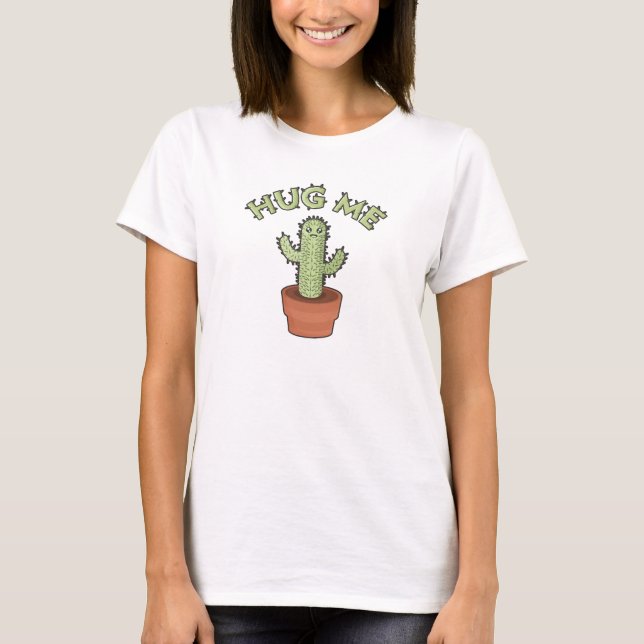 Cactus Hug Me T-Shirt (Front)