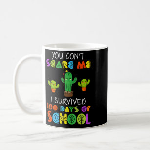 Cactus I Survived 100 Days Of School You Don't Sca Coffee Mug