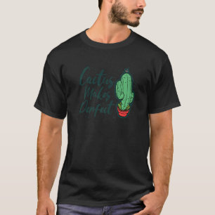 Cactus Makes Perfect Cute Plant Gardening 6 T-Shirt