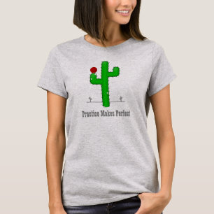 Cactus Makes Perfect - T-Shirt