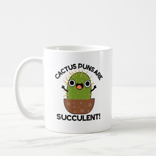 Cactus Puns Are Succulent Funny Plant Pun  Coffee Mug (Left)