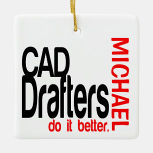 CAD Drafters Do It Better CUSTOM Ceramic Ornament