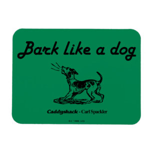 Caddyshack   Bark Like A Dog! Magnet