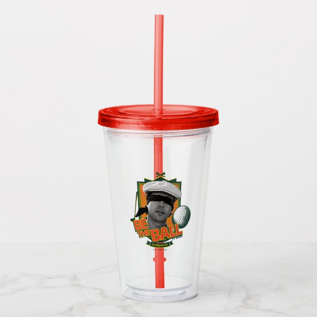 Caddyshack | Be The Ball Acrylic Tumbler (Front)