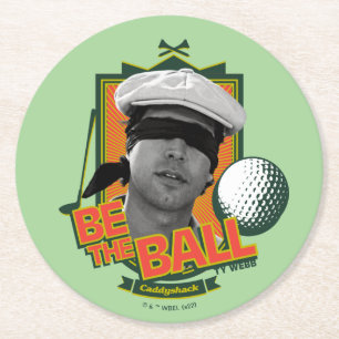 Caddyshack   Be The Ball Round Paper Coaster