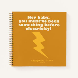 Caddyshack   Hey Baby You Must Have Been Something Notebook