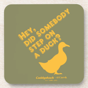 Caddyshack   Hey, Did Someone Step On A Duck? Coaster