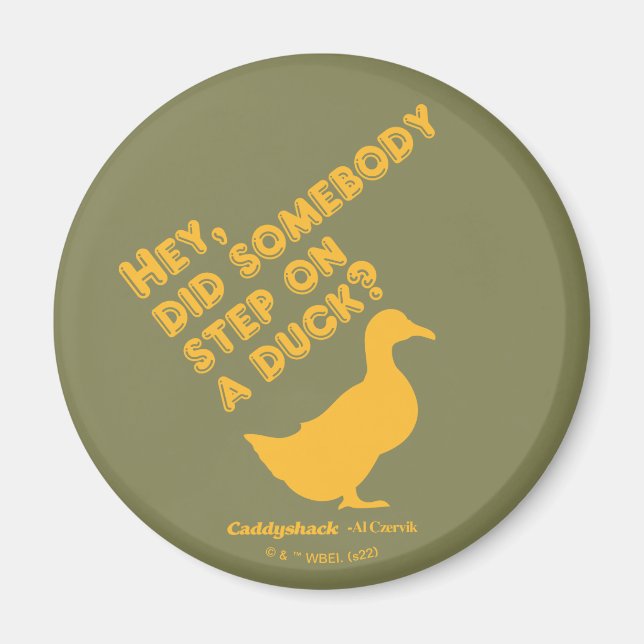 Caddyshack | Hey, Did Someone Step On A Duck? Magnet (Front)