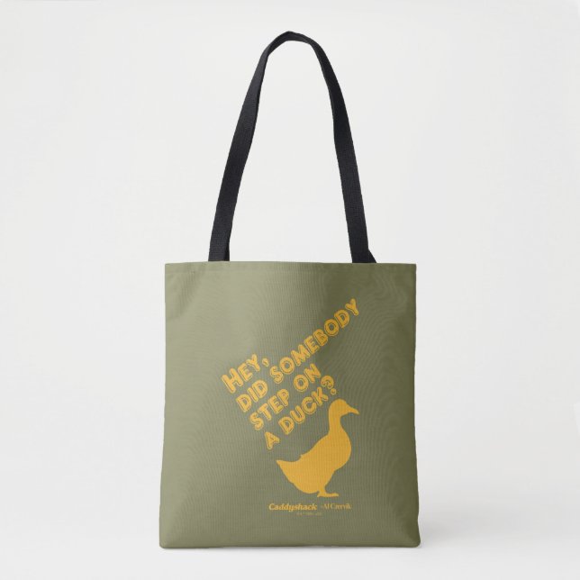 Caddyshack | Hey, Did Someone Step On A Duck? Tote Bag (Front)