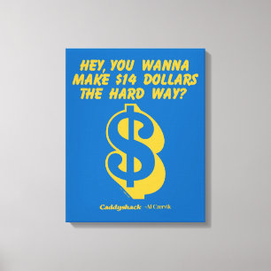 Caddyshack Hey, Wanna Make $14 The Hard Way? Canvas Print