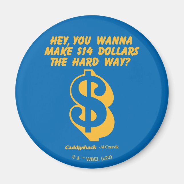 Caddyshack | Hey, Wanna Make $14 The Hard Way? Magnet (Front)