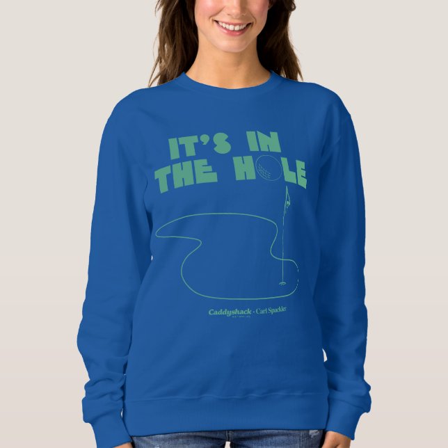Caddyshack | It's In The Hole Sweatshirt (Front)