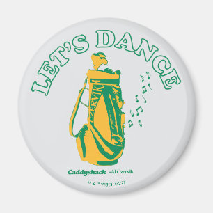 Caddyshack   Let's Dance Magnet