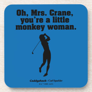Caddyshack   Oh Mrs. Crane Coaster