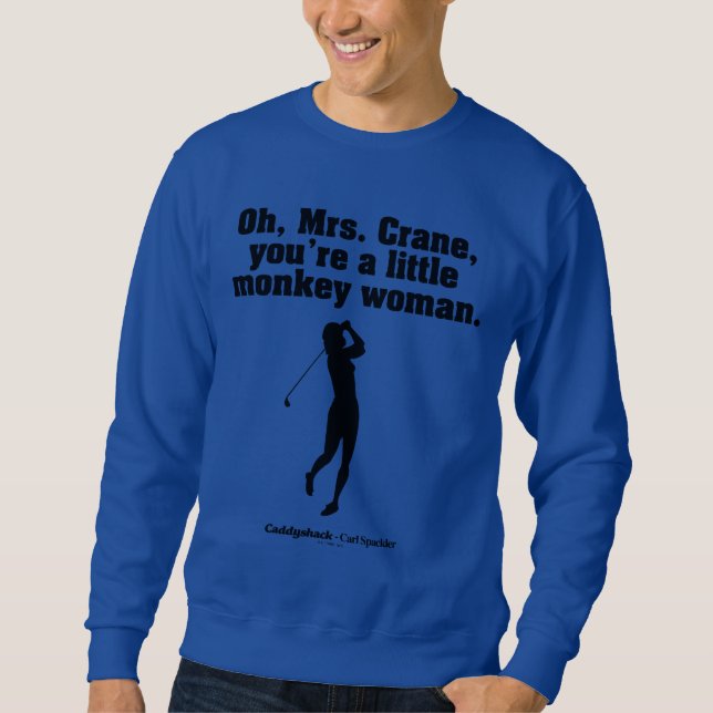 Caddyshack | Oh Mrs. Crane Sweatshirt (Front)