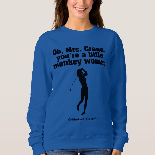 Caddyshack | Oh Mrs. Crane Sweatshirt (Front)