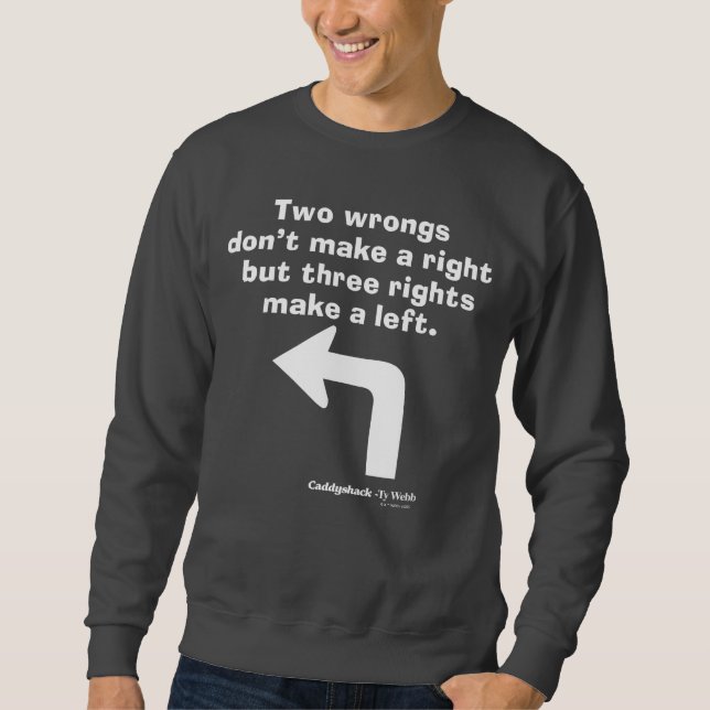Caddyshack | Two Wrongs Don't Make A Right Sweatshirt (Front)