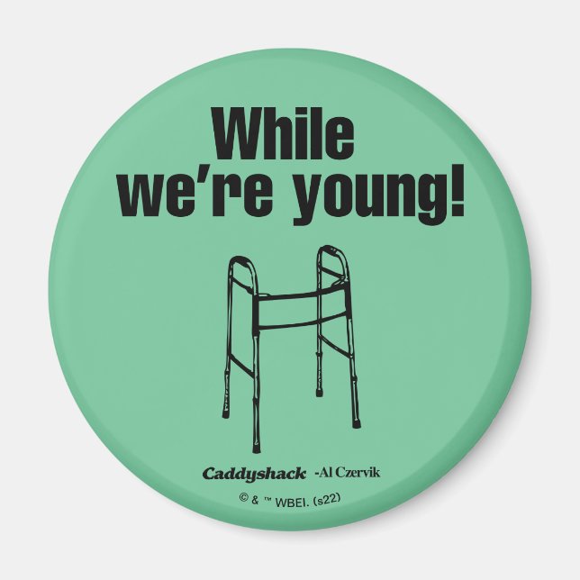 Caddyshack | While We're Young! Magnet (Front)