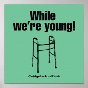 Caddyshack   While We're Young! Poster