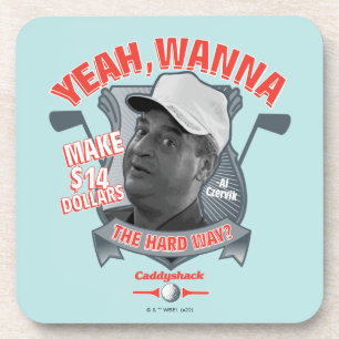 Caddyshack   Yeah, Wanna Make $14 The Hard Way? Coaster
