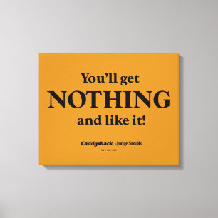 Caddyshack You'll Get Nothing and Like It! Canvas Print