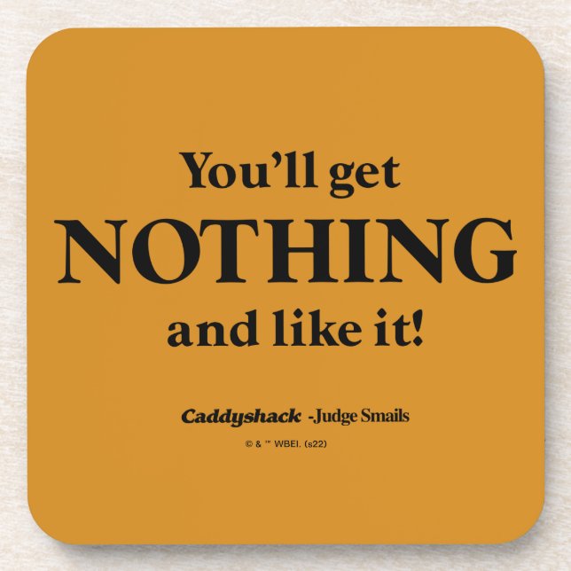 Caddyshack | You'll Get Nothing and Like It! Coaster (Front)