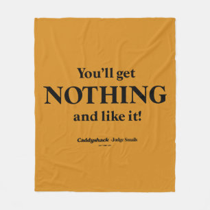 Caddyshack   You'll Get Nothing and Like It! Fleece Blanket