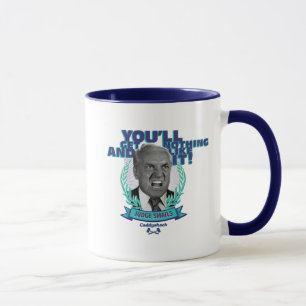 Caddyshack   You'll Get Nothing and Like It Mug