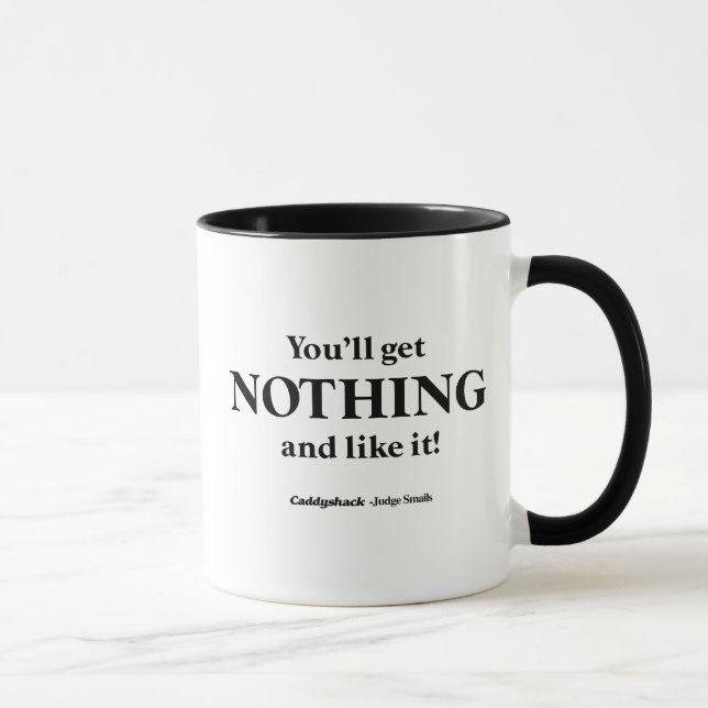 Caddyshack | You'll Get Nothing and Like It! Mug (Right)