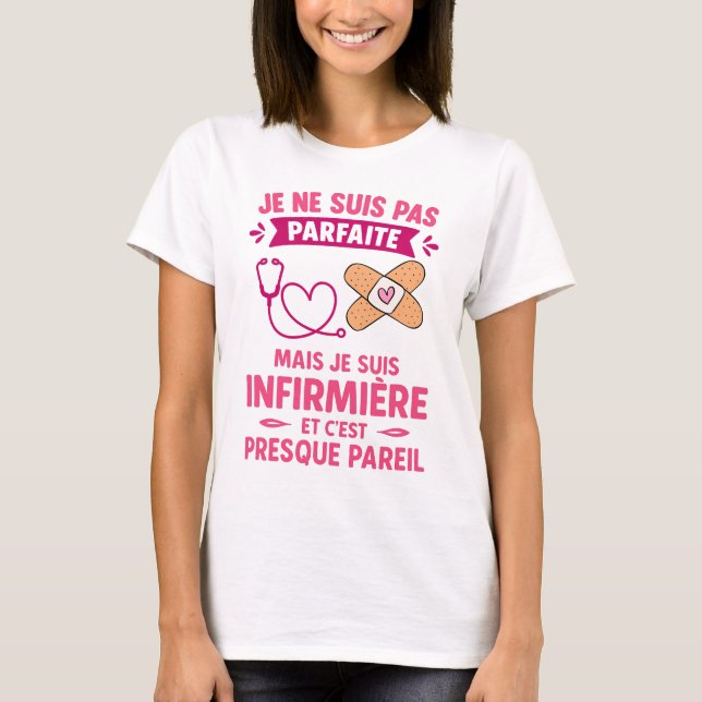 Cadeau infirmière Pas Parfaite Mais infirmière  T-Shirt (Front)