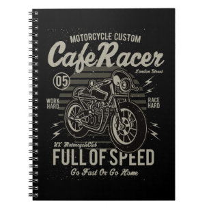 Cafe Racer Work Hard Race Hard Go Fast or Go Home Notebook
