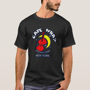 CAFE WHA THE NEW YORK CITY FOLK MUSIC SCENE   T-Shirt